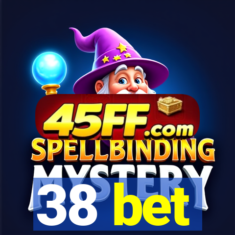 38 bet